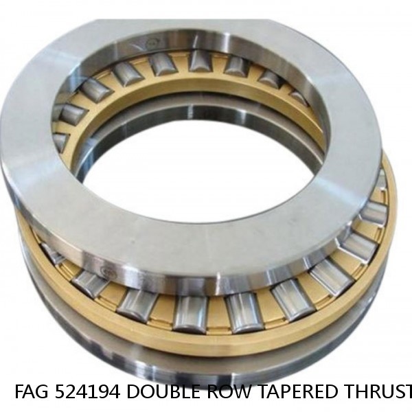 FAG 524194 DOUBLE ROW TAPERED THRUST ROLLER BEARINGS #1 image