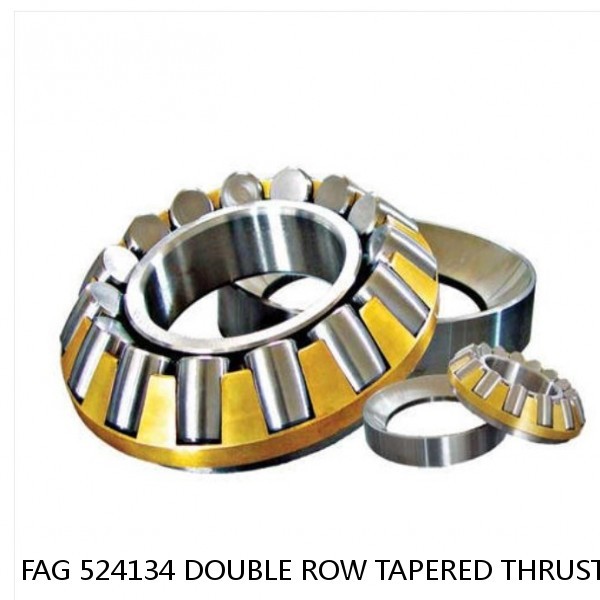FAG 524134 DOUBLE ROW TAPERED THRUST ROLLER BEARINGS #1 image