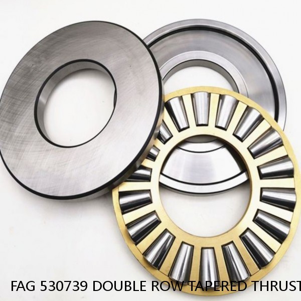 FAG 530739 DOUBLE ROW TAPERED THRUST ROLLER BEARINGS #1 image